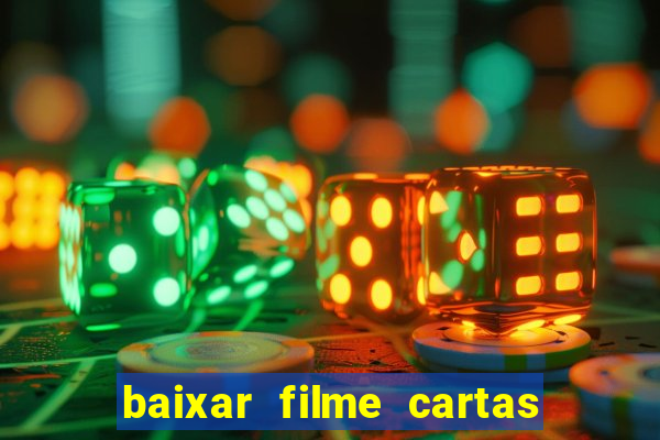 baixar filme cartas para deus dublado